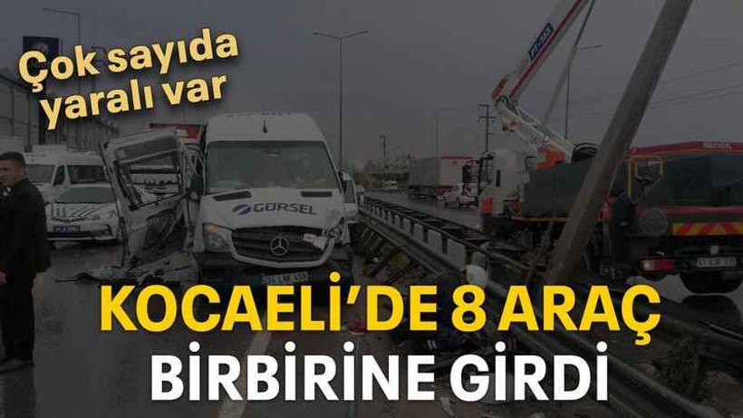 Kocaeli’de 8 araç birbirine girdi